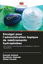 Emulgel pour l'administration topique de médicaments hydrophobes