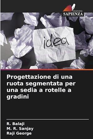 Progettazione di una ruota segmentata per una sedia a rotelle a gradini