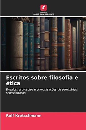 Escritos sobre filosofia e ética