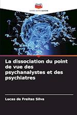 La dissociation du point de vue des psychanalystes et des psychiatres