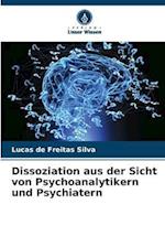 Dissoziation aus der Sicht von Psychoanalytikern und Psychiatern