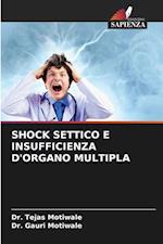 SHOCK SETTICO E INSUFFICIENZA D'ORGANO MULTIPLA