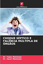 CHOQUE SÉPTICO E FALÊNCIA MÚLTIPLA DE ÓRGÃOS