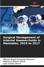 Surgical Management of Internal Haemorrhoids in Manizales, 2010 to 2017