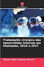 Tratamento cirúrgico das hemorróidas internas em Manizales, 2010 a 2017