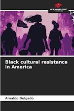 Black cultural resistance in America