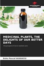 MEDICINAL PLANTS, THE DELIGHTS OF OUR BETTER DAYS