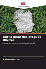 Sur la piste des drogues illicites: