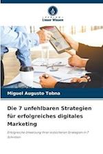 Die 7 unfehlbaren Strategien für erfolgreiches digitales Marketing