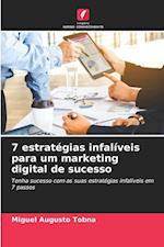 7 estratégias infalíveis para um marketing digital de sucesso