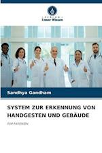 SYSTEM ZUR ERKENNUNG VON HANDGESTEN UND GEBÄUDE