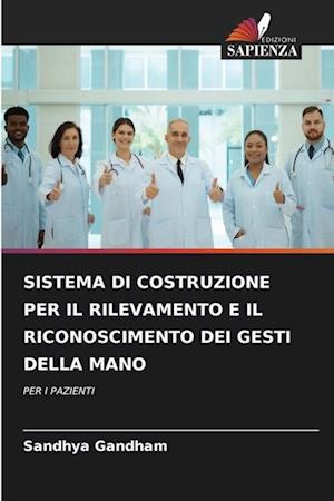 SISTEMA DI COSTRUZIONE PER IL RILEVAMENTO E IL RICONOSCIMENTO DEI GESTI DELLA MANO