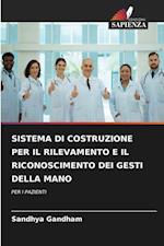 SISTEMA DI COSTRUZIONE PER IL RILEVAMENTO E IL RICONOSCIMENTO DEI GESTI DELLA MANO