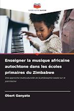 Enseigner la musique africaine autochtone dans les écoles primaires du Zimbabwe