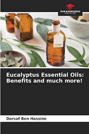 Eucalyptus Essential Oils: Benefits and much more!