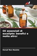 Oli essenziali di eucalipto: benefici e molto altro!