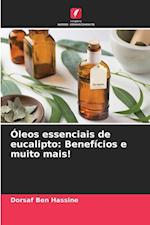 Óleos essenciais de eucalipto: Benefícios e muito mais!