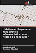 L'elettrocardiogramma nella pratica infermieristica: una risorsa o una lacuna?