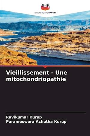 Vieillissement - Une mitochondriopathie