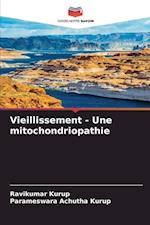 Vieillissement - Une mitochondriopathie