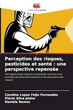 Perception des risques, pesticides et santé : une perspective repensée