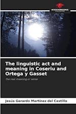 The linguistic act and meaning in Coseriu and Ortega y Gasset 