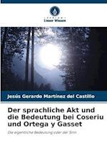 Der sprachliche Akt und die Bedeutung bei Coseriu und Ortega y Gasset