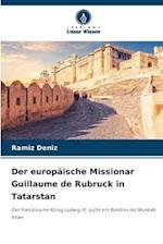 Der europäische Missionar Guillaume de Rubruck in Tatarstan