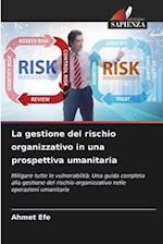 La gestione del rischio organizzativo in una prospettiva umanitaria