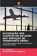 SATISFAÇÃO DOS CLIENTES EM RELAÇÃO AOS SERVIÇOS DE TRANSPORTE AÉREO