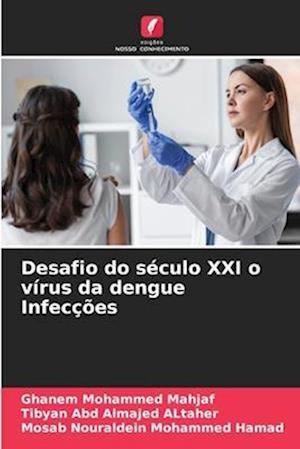 Desafio do século XXI o vírus da dengue Infecções