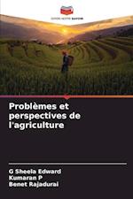 Problèmes et perspectives de l'agriculture