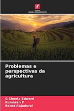 Problemas e perspectivas da agricultura