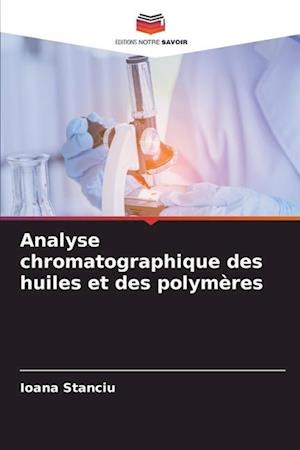 Analyse chromatographique des huiles et des polymères