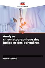 Analyse chromatographique des huiles et des polymères