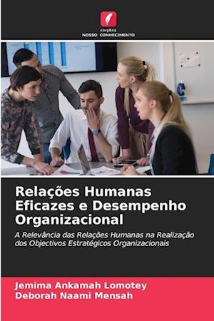 Relações Humanas Eficazes e Desempenho Organizacional