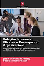 Relações Humanas Eficazes e Desempenho Organizacional