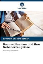 Baumwollsamen und ihre Nebenerzeugnisse