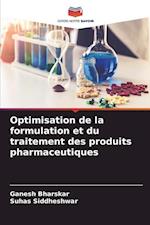 Optimisation de la formulation et du traitement des produits pharmaceutiques