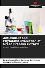 Antioxidant and Phytotoxic Evaluation of Green Propolis Extracts