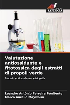 Valutazione antiossidante e fitotossica degli estratti di propoli verde