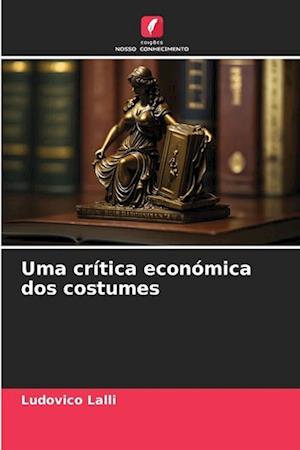 Uma crítica económica dos costumes