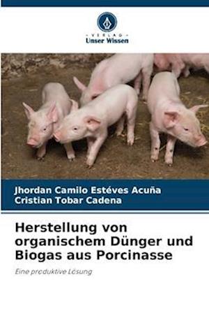 Herstellung von organischem Dünger und Biogas aus Porcinasse