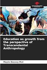 Education as growth from the perspective of Transcendental Anthropology