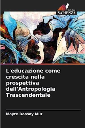 L'educazione come crescita nella prospettiva dell'Antropologia Trascendentale