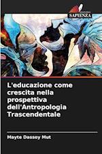 L'educazione come crescita nella prospettiva dell'Antropologia Trascendentale