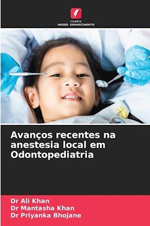 Avanços recentes na anestesia local em Odontopediatria