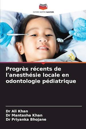 Progrès récents de l'anesthésie locale en odontologie pédiatrique