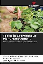 Topics in Spontaneous Plant Management