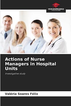 Actions of Nurse Managers in Hospital Units